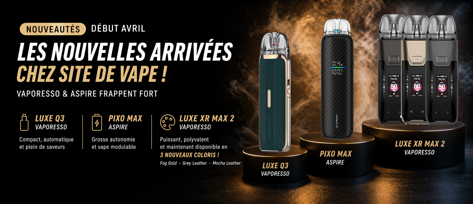 Nouveautés Avril Pixo Max Luxe Q3 Luxe XR Max 2